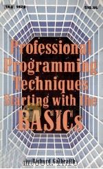 PROFESSIONAL PROGRAMMING TECHNIQUES-STARTING WITH THE BASICS   1982  PDF电子版封面  0830624287  RICHARD GALBRAITH 