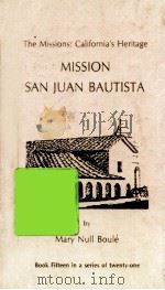 MISSION SAN JUAN BAUTISTA   1988  PDF电子版封面  187759914X  MARY NULL BOULE 