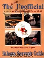 THE SUPER UNOFFICIAL ATLANTA SOUVENIR GUIDE   1993  PDF电子版封面  0898048257   