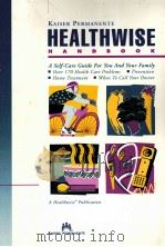 KAISER PERMANENTE HEALTHWISE HAND BOOK   1976  PDF电子版封面  1877930067   