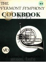 THE VERMONT SYMPHONY COOKBOOK   1984  PDF电子版封面  0961388609   