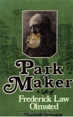 PARK MAKER:A LIFE OF FREDERICK LAW OLMSTED   1997  PDF电子版封面  0026144409  ELIZABETH STEVENSON 