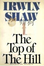 THE TOP OF THE HILL IRWIN SHAW   1979  PDF电子版封面  044008976X   