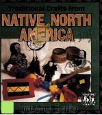 TRADITIONAL CRAFTS FROM NATIVE NORTH AMERICA   1997  PDF电子版封面  0822529343  FLORENCE TEMKO 