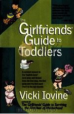 THE GIRLFRIENDS' GUIDE TO TODDLERS   1999  PDF电子版封面  039952438X   