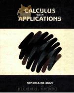 CALCULUS WITH APPLICATIONS   1989  PDF电子版封面  2900534102721;2900534102  CLAUDIA DUNHAM TAYLOR AND LAWR 