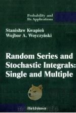 RANDOM SERIES AND STOCHASTIC INTEGRALS:SINGLE AND MULTIPLE   1942  PDF电子版封面    STANISLAW KWAPIEN AND WOJBOR A 