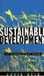 SUSTAINABLE DEVELOPMENT AN INTRODUCTORY GUIDE   1995  PDF电子版封面  1853832413  DAVID REID 