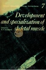 DEVELOPMENT AND SPECIALIZATION OF SKELETAL MUSCLE   1980  PDF电子版封面    D.F.GOLDSPINK 