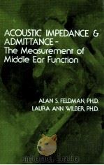 ACOUSTIC IMPEDANCE AND ADMITTANCE THE MEASUREMENT OF MIDDLE EAR FUNCTION   1976  PDF电子版封面     