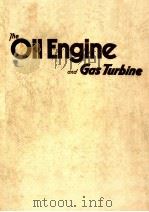 THE OIL ENGINE AND GAS TURBINE   1958  PDF电子版封面     