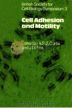 THE THIRD SYMPOSIUM OF THE BRITISH SOCIETY FOR CELL BIOLOGY CELL ADHESION AND MOTILITY   1980  PDF电子版封面    A.S.G.CURTIS J.D.PITTS 