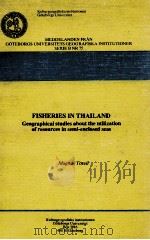 FISHERIES IN THAILAND GEOGRAPHICAL STUDIES ABOUT THE UTILIZATION OF RESOURCES IN SEMI-ENCLOSED SEAS（1984 PDF版）