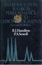 INTRODUCTION TO HIGH PERFORMANCE LIQUID CHROMATOGRAPHY SECOND EDITION   1977  PDF电子版封面    R.J.HAMILTON P.A.SEWELL 