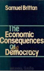 THE ECONOMIC CONSEQUENCES OF DEMOCRACY   1977  PDF电子版封面  0851171338   