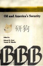 OIL AND AMERICA'S SECURITY   1988  PDF电子版封面  0815729758   