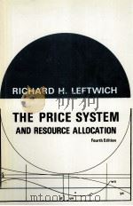 THE PRICE SYSTEM AND RESOURCE ALLOCATION FOURTH EDITION   1970  PDF电子版封面    RICHARD H.LEFTWICH 
