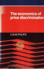 THE ECONOMICS OF PRICE DISCRIMINATION   1983  PDF电子版封面  0521283949  LOUIS PHILIPS 