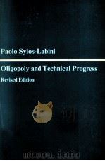 OLIGOPOLY AND TECHNICAL PROGRESS  REVISED EDITION   1969  PDF电子版封面    PAOLO SYLOS-LABINI 