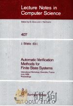 LECTURE NOTES IN COMPUTER SCIENCE 407 AUTOMATIC VERIFICATION METHODS FOR FINITE STATE SYSTEMS   1987  PDF电子版封面  3540521488  G.GOOS AND J.HARTMANIS 