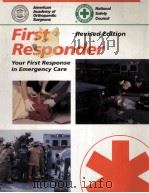 FIRST RESPONDER YOUR FIRST RESPONSE IN EMERGENCY CARE REVISED EDITION   1993  PDF电子版封面  086720530X   