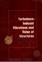 TURBULENCE-INDUCED VIBRATIONS AND NOISE OF STRUCTURES   1983  PDF电子版封面     