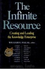 THE INFINITE RESOURCE CREATING AND LEADING THE KNOWLEDGE ENTERPRISE   1998  PDF电子版封面  9780787910155  WILLIAM E.HALAL 