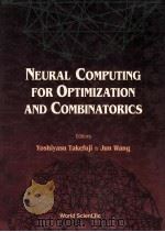 NEURAL COMPUTING FOR OPTIMIZATION AND COMBINATORICS   1996  PDF电子版封面    YOSHIYASU TAKEFUJI  JUN WANG 