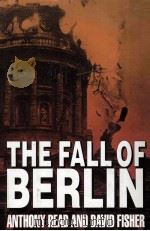 THE FALL OF BERLIN ANTHONY READ AND DAVID FISHER   1992  PDF电子版封面  0393034720  SAME AUTHORS 