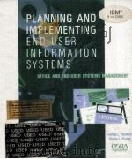 PLANNING AND IMPLEMENTING END-USER INFORMATION SYSTEMS OFFICE AND END-USER SYSTEMS MANAGEMENT   1992  PDF电子版封面  0538709065  DR.GERALD L.HERSHEY AND DR.DON 