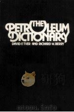 THE PETROLEUM DICTIONARY   1980  PDF电子版封面    DFIVID F.TVER AND RICHARD W.BE 