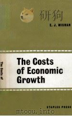THE COSTS OF ECONOMIC GROWTH   1967  PDF电子版封面    E.J.MISHAN 