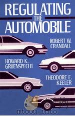 REGULATING THE AUTOMOBILE   1986  PDF电子版封面  0815715943  ROBERT W.CRANDALL， HOWARD K.GR 