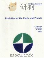 GEOPHYSICAL MONOGRAPH 74 EVOLUTION OF THE EARTH AND PLANETS   1993  PDF电子版封面  0875904653   