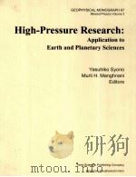 GEOPHYSICAL MONOGRAPH 67 HITH-PRESSURE RESEARCH:APPLICATION TO EARTH AND PLANETARY SCIENCES（1992 PDF版）