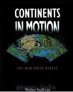 CONTINENTS IN MOTION THE NEW EARTH DEBATE SECOND EDITION   1991  PDF电子版封面  0883187035   