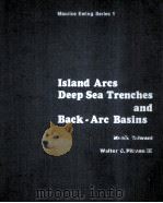 ISLAND ARCS DEEP SEA TRENCHES AND BACK-ARC BASINS   1977  PDF电子版封面     