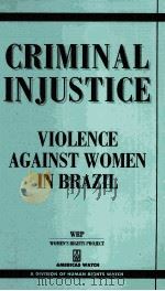 CRIMINAL INJUSTICE: VIOLENCE AGAINST WOMEN IN BRAZIL（1991 PDF版）