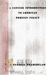 A CONCISE INTRODUCTION TO AMERICAN FOREIGN POLICY   1999  PDF电子版封面  0820441821   