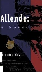 ALLENDE:A NOVEL   1993  PDF电子版封面  0804719985  FERNADO ALEGRIA 