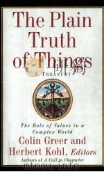 THE PLAIN TRUTH OF THINGS A TREASURY THE ROLE OF VALUES IN A COMPLEX WORLD（1997 PDF版）
