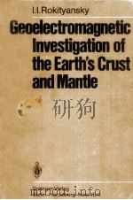 GEOELECTROMAGNETIC INVESTIGATION OF THE EARTH'SCRUST AND MANTLE（1982 PDF版）