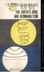 THE EARTH'S CORE AND GEOMAGNETISM（1963 PDF版）