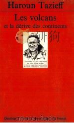 HAROUN TAZIEFF LES VOLCANS ET LA DERIVE DES CONTINENTS   1972  PDF电子版封面  213038451X   