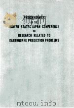 PROCEEDINGS OF THE UNITED STATES-JAPAN CONFERENCE ON RESEARCH RELATED TO EARTHQUAKE PREDICTION PROBL     PDF电子版封面     