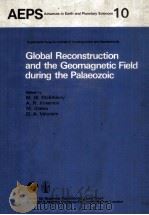 GLOBAL RECONSTRUCTION AND THE GEOMAGNETIC FIELD DURING THE PALAEOZOIC   1981  PDF电子版封面  902771231X  M.W.MCELHINNY AND  A.N.KHRAMOV 
