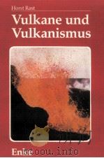 VULKANE UND VULKANISMUS   1980  PDF电子版封面  3432908415   