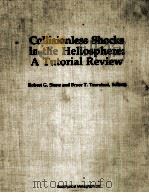 COLLISIONLESS SHOCKS IN THE HELIOSPHERE:A TUTORIAL REVIEW   1985  PDF电子版封面  0875900593   