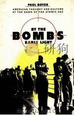 BY THE BOMB'S EARLY LIGHT   1985  PDF电子版封面  0394747647  PAUL BOYER 