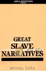 GREAT SLAVE NARRATIVES   1969  PDF电子版封面  0807054739  ARNA BONTEMPS 
